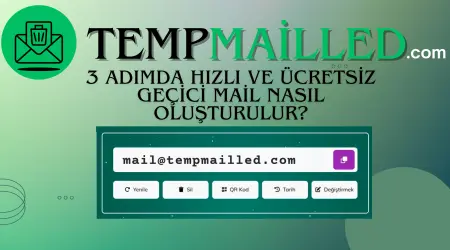 3 Adımda Hızlı ve Ücretsiz Geçici Mail Nasıl Oluşturulur?